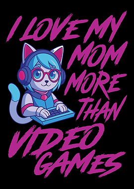 Gamer Cat Loves Mom