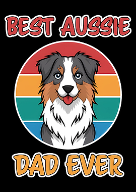 Best Aussie Dad Ever Australian Shepherd