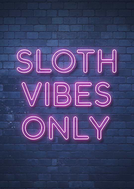 Sloth Vibes Only Neon Sign - chill and relax