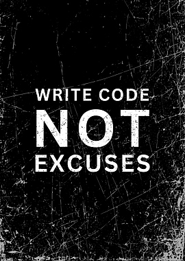 Write Code Not Excuses