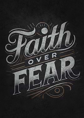 Faith Over Fear - Christian Inspiration