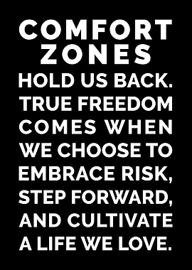 Comfort Zones Hold Us Back : Quote Poster