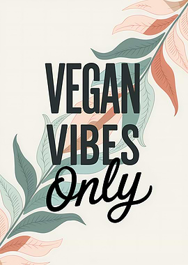 Vegan Vibes Only