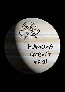 Humans Aren't Real Poster