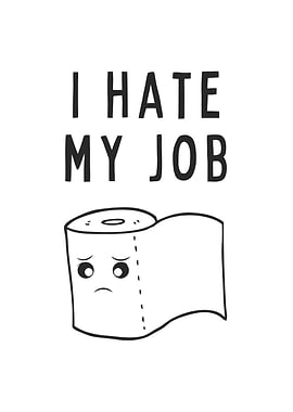 I Hate My Job Toilet Paper