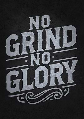 No Grind No Glory - Success Motivation