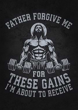 Father Forgive These Gains - Jesus Lifting Weights