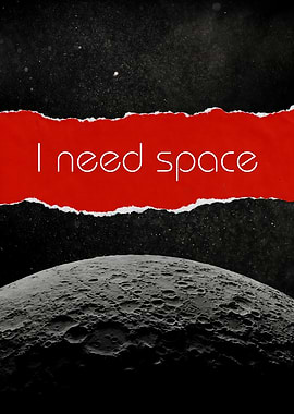 I Need Space Poster
