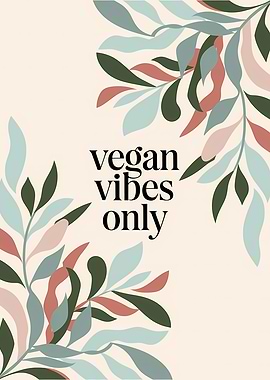 Vegan Vibes Only