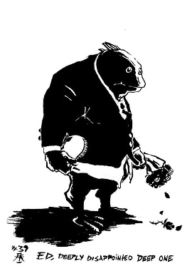 Ed, Deeply Disappointed Deep One