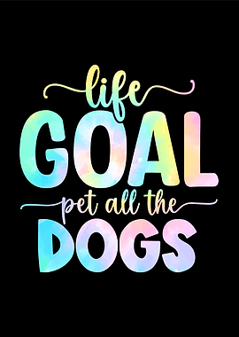 Life Goal: Pet All The Dogs