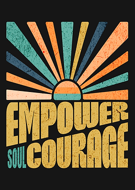 Empower Soul Courage