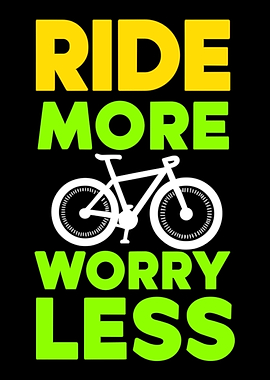 Ride more, worry less