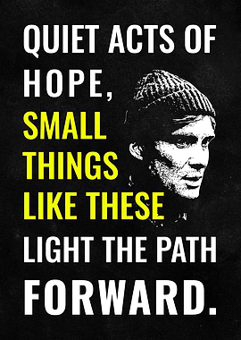 Quiet Acts : Small Things Like Theses Quote