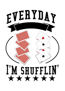 Everyday I'm Shufflin' Card Design