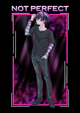 Bad Anime Boy Not Perfect