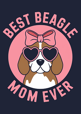 Best Beagle Mom Ever