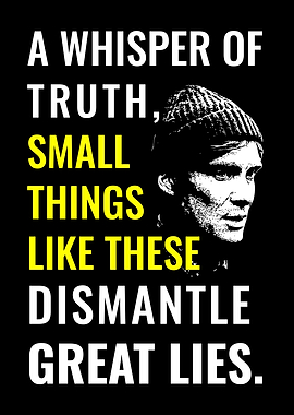 Truth & Lies : Small Things Like Theses Quote