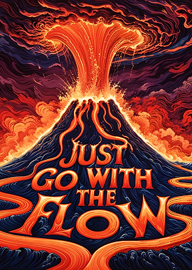 Just Go with the Flow | Volcanic Eruption