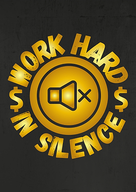 Work Hard In Silence