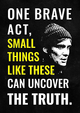 One Brave Act : Small Things Like Theses