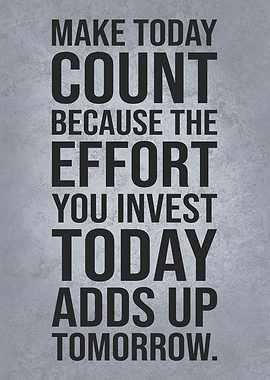 Make Today Count, Motivational Quote