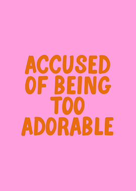 Funny Too Adorable Quote in Pink