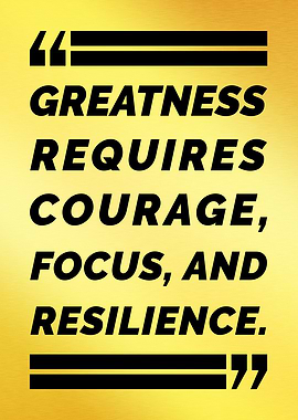 Greatness Requires Courage