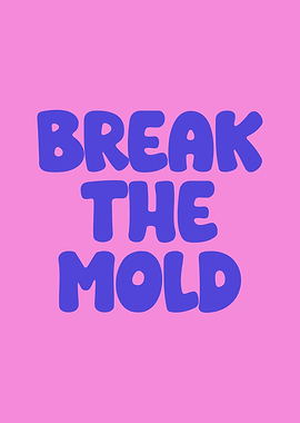 Break the Mold Quote in Pink