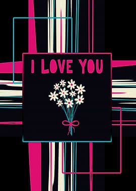 I Love You Floral Art