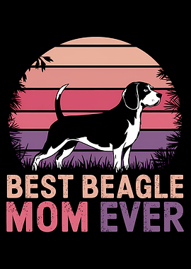 Best Beagle Mom Ever