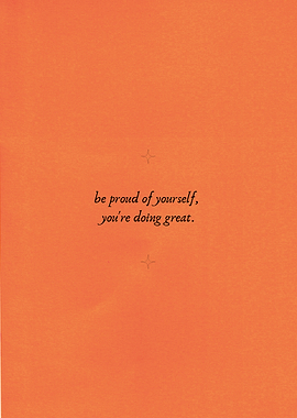 Be Proud of Yourself