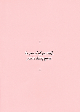 Be Proud of Yourself