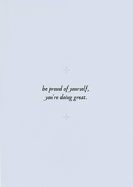Be Proud of Yourself