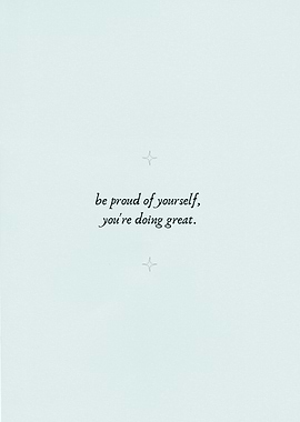 Be Proud of Yourself