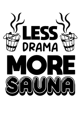 Less Drama More Sauna Wellness Spa