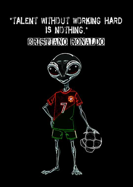 Alien Quote Talent Without Working Hard Is Nothing