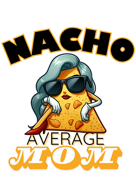 Nacho Average Mom