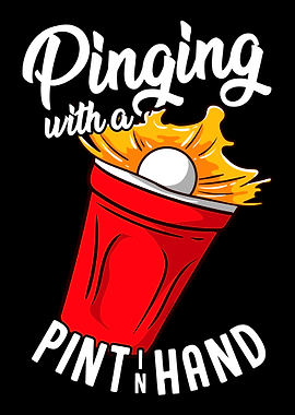 Pinging with a Pint in Hand Beer Pong