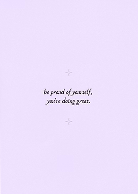 Be Proud of Yourself