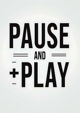 Pause and Play