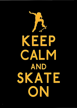 Keep Calm and Skate On