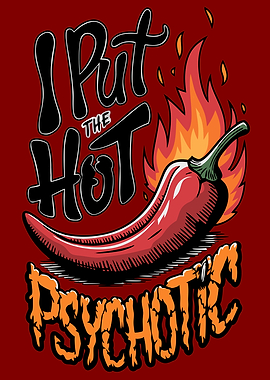 I Put the Hot in Psychotic - Bold & Sassy