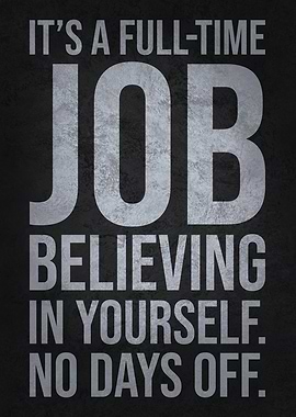 Believe in Yourself, No Days Off, Motivation