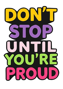 Don't Stop Until Proud