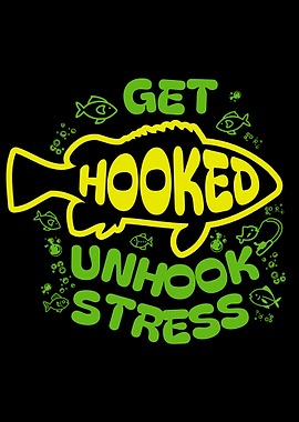 Fishing Get Hooked Unhook Stress