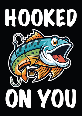 Hooked On You Fish Design