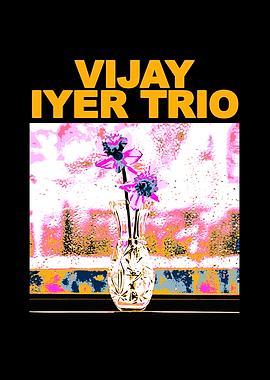Vijay Iyer Trio Poster