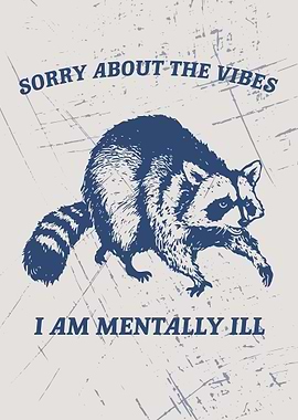 Sorry About The Vibes Raccoon