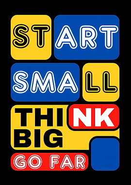 Start Small Think Big